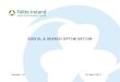 Social & Search Optimisation - Failte Ireland · Social & Search Optimisation Planning On- site SEO • Planned from the start • Domain name • Structure • Page names • No