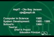 AspIT - Ole Bay Jensen oje@aspit.dk Computer in Science: 1985 … · 2017-07-28 · • Semester 1: Introduction and European Computer Driving License — ECDL® (computer driving