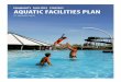 COMMUNITY FACILITIES STRATEGY AQUATIC FACILITIES PLAN · 3. Develop partnership agreements for provision of sub‐regional aquatic facilitiesfor 6 weeks in summer 8 hours per day