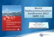 World Radiocommunication Conference 2012 (WRC-12) · WRC-2007: allocation of 450 and 700/800 MHz, 2.35 and 3.5 GHz bands