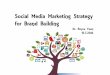 Social Media Marketing Strategy for Brand Building · Social Media Marketing Strategy for Brand Building Dr. Royce Yuen 15.7.2014