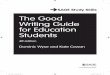 The Good Writing Guide for Education Students · challenges and common pitfalls of grammar, punctuation and spelling in academic writing. In order to help you think about improving