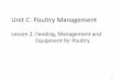 Unit C: Poultry Management C Lesson 2...1. Mineral requirements of poultry include calcium, phosphorus, manganese, iodine, sodium, chlorine, and zinc. 2. It is recommended that calcium