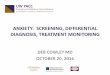 Anxiety: screening, differential diagnosis, treatment …ictp.uw.edu/sites/default/files/Anxiety_Screening...2016/10/20  · Discuss the differential diagnosis of anxiety, including