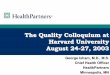 The Quality Colloquium at Harvard University August 24-27 ... · The Quality Colloquium at Harvard University August 24-27, 2003 George Isham, M.D., M.S. ... 55+ consume 80% of care