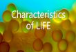 Characteristics of LIFE - Ms. Tara Davis...Characteristics of LIFE Author Steve Created Date 9/11/2019 9:40:09 AM 