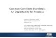 Common Core State Standards: An Opportunity for Progress · Smarter Balance Assessment Design • Smarter Balanced is guided by the belief that a balanced, high-quality assessment