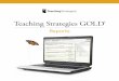 Reports - Teaching Strategies...Teaching Strategies GOLD® reports are unique: they are cutting-edge, state-of-the-art, and designed to make it simple for teachers and administrators