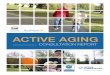 Active Aging Consulation Report - Ministry of Health · ACTIVE AGING REPORT EXECUTIVE SUMMARY Healthy Eating ‘Eat well to age well’ is the nutrition motto of the National Advisory