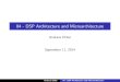 04 - DSP Architecture and Microarchitecture · I Von Neumann architecture vs Harvard architecture Memory Control unit Arithmetic unit In-out Program memory Control unit Arithmetic