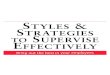 StyleS StrategieS to SuperviSe effectively · 2017-07-12 · The role of the supervisor ... Avoid the most common pitfalls of the new or untrained supervisor ... seminar will provide