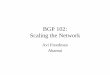 BGP 102: Scaling the Network - NANOG ArchiveBGP Route Attributes • In addition to the prefix, the as-path, and the next-hop, the BGP route has other attributes, affectionately known