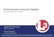 Fixed Income Investor Update - L3 Technologies · 11/28/2016  · Fixed Income Investor Update | November 28, 2016 2 Forward-Looking Statements Certain of the matters discussed in