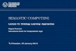 Semantic Computing - Lecture 13: Ontology …SEMANTIC COMPUTING Lecture 13: Ontology Learning: Approaches Dagmar Gromann International Center For Computational Logic TU Dresden, 25