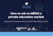 How to win in MENA’s · design Pricing optimization strategy Customer segmentation ... reduce the cost of delivery and may look to partner with online program managers or providers