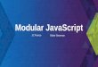 Modular JavaScript - Recent Proceedings · 2015-04-23 · The good, the bad… and the ugly. The Good ... Modular JavaScript, 2015 Esri International Developer Summit—Presentation,