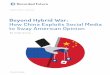 Beyond Hybrid War: How China Exploits Social Media to Sway … · 2019-03-13 · How China Exploits Social Media to Sway American Opinion By Insikt Group ... Since the 2016 U.S. presidential