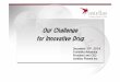 Our Challenge for Innovative Drug - Astellas Pharma · Our Challenge for Innovative Drug . 2 ... competitors, the inability of the company to market existing and new products effectively,