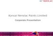 Kansai Nerolac Paints Limited · 2017-06-05 · Ownership Subsidiary of Kansai Paints, Japan Founded 1920 Market Position One of India’s largest Paint company Leader in Industrial