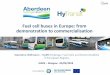 Fuel cell buses in Europe: from demonstration to commercialisation · • Dedicated bus maintenance facility An innovative public-private partnership NEGOTIATION PREPARATION LAUNCH