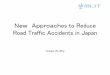 NewApproaches to Reduce Road Traffic Accidents …Data (vehicle data center location, speed, etc) route from which running data are collected IP communication data are collected ・The