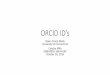 ORCID ID’s - University of Connecticut · ORCID ID’s Open Access Week University of Connecticut Carolyn Mills 0000-0002-1663-6199 October 26, 2016. Names are messy. ORCID provides
