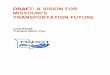 DRAFT: A VISION FOR MISSOURI’S TRANSPORTATION FUTURE...influence how Missourians will use the transportation system in the coming decades: Overall demand for transportation will