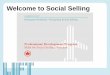Welcome to Social Selling - Learning Library Inc. Social Selling Defined â€¢ Social selling â€“the practice
