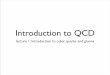 Introduction to QCD - ETH Zpheno/QCDcourse/notes/lecture1.pdf · DIS introduction If you assume elastic scattering with a constituent carrying a fraction of the proton momentum F