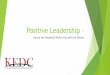 Positive Leadership - AESA 300-Positi… · Positive leaders understand there are always relationships to strengthen, resources to unlock, good to tap and change processes to engage
