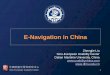 E-Navigation in China - IALA AISM · Most prestige and largest maritime university in China One of the top 100 universities in China – National 211 Program Sponsored by the Ministry