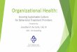 Growing Sustainable Culture for Behavioral Treatment Providers€¦ · Shifts to admission criteria ... Understanding your organization History –know your history Context –culture,