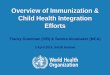 Overview of Immunization & Child Health …...Overview of Immunization & Child Health Integration Efforts Tracey Goodman (IVB) & Samira Aboubaker (MCA) 3 April 2014, SAGE Geneva 2
