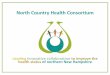 North Country Health Consortium · Public Health Oral Health Program: •Certified Public Health Dental Hygienist provides oral health services and dental education for children through