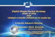 Digital Single Market Strategy state of play and related e ... · 11/21/2016  · Digital Single Market Strategy state of play and related e-health initiatives to scale-up E-Health