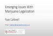 Emerging Issues With Marijuana Legalization · 2019-02-01 · State Recreational Marijuana Laws. 10 states + D.C. Alaska (2014) California (2016) Colorado (2012) Maine (2016) Massachusetts