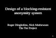 Design of a blocking-resistant anonymity systemarma/slides-23c3.pdf · Design of a blocking-resistant anonymity system Roger Dingledine, Nick Mathewson The Tor Project. 2 Outline