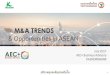 M&A TRENDS - TBCC Cambodiatbcccambodia.org/.../201711_MA_ASEAN_Final.pdf · Global M&A Activity Global M&A activities have recently shown rapid growth, led by technology-seeking acquisitions