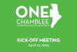 KICK-OFF MEETING - WordPress.com · 2019-04-11 · KICK-OFF MEETING April 10, 2019. AGENDA • Welcome and Introductions • Planning Process • Activities • Next Steps ONE CHAMBLEE