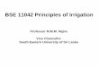 BSE 11042 Principles of Irrigation · BSE 11042 Principles of Irrigation Professor M.M.M. Najim Vice Chancellor South Eastern University of Sri Lanka