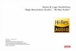 Name & Logo Guidelines “High-Resolution Audio”, “Hi-Res Audio” · 2.11 Regions where “High-Resolution Audio” name and “Hi-Res Audio” logo may be used The “High-Resolution