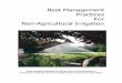Best Management Practices - College of Agriculture ... · Best Management Practices for Non-Agricultural Irrigation Design and Installation Site assessment Obtain specific knowledge