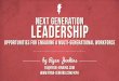 NEXT GENERATION leadership - Ryan Jenkins · latch-key kids, do it ... Ask why, creative, collaborative, entrepreneurial a dream a birthright A way to get there worth it? “Your