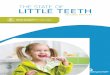THE STATE OF LITTLE TEETH...• Dental decay is not an equal opportunity disease. Chil-dren living in poverty are twice as likely to suffer tooth decay, and their dental diseases are
