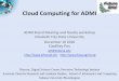Cloud Computing for ADMICloud Computing: Infrastructure and Runtimes • Cloud infrastructure: outsourcing of servers, computing, data, file space, utility computing, etc. –Handled