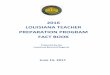 2016 LOUISIANA TEACHER PREPARATION …2016 LOUISIANA TEACHER PREPARATION PROGRAM FACT BOOK Prepared by the Louisiana Board of Regents June 15, 2017 1 TABLE OF CONTENTS Table of Listing