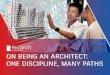 ON BEING AN ARCHITECT: ONE DISCIPLINE, MANY PATHSspecialization such as technical architect, design architect, and project manager. The next generation of architects will have even