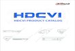 HDCVI PRODUCT CATALOG - MICRONIX · 2014-09-08 · Overview HDCVI Chip ts. HDCVI is a t, while complex deployment is applicable. HDCVImodulates video signal to levelandthen transmit