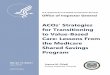ACOs’ Strategies for Transitioning to Value-Based Care ...ACOs’ Strategies for Transitioning to Value-Based Care: Lessons From the Medicare Shared Savings Program 1 OEI-02-15-00451