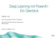 Deep Learning mit PowerAI - Ein Überblick...Deep Learning mit PowerAI - Ein Überblick Stephen Lutz Open Group Master Certified IT Specialist Technical Sales IBM Cognitive Infrastructure